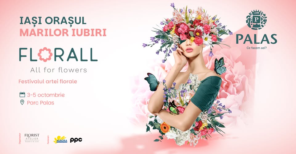 FLORALL - Iași, orașul iubirii